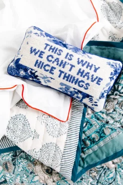 This Is Why We Can’t Have Nice Things Needlepoint Pillow