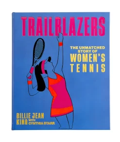 Trailblazers: The Unmatched Story of Women's Tennis